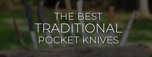 Best Traditional Pocket Knives Under $50