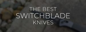 Best Switchblade Knives