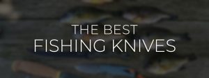 Best Fishing Knives