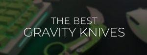 Best Gravity Knife