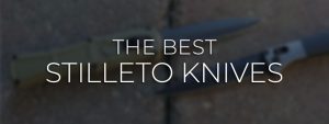 Best Stiletto Knives