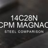 14C28N vs MagnaCut Steel Comparison over a blurred abstract steel background