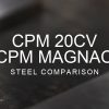 CPM 20CV vs CPM MagnaCut steel comparison over a blurred abstract steel background
