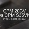 20CV vs S35VN Steel Comparison over a blurred abstract steel background