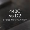 440c vs d2 steel comparison over a blurred abstract steel background