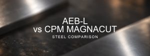 AEB-L vs CPM MAGNACUT steel comparison over a blurred abstract steel background
