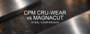 cruwear vs magnacut steel comparison over a blurred abstract steel background