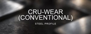 CRU-WEAR (Conventional) Steel Profile over a blurred abstract steel background