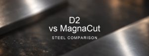 D2 vs MagnaCut Steel Comparison over a blurred abstract steel background