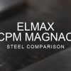 Elmax vs CPM MagnaCut steel comparison over a blurred abstract steel background