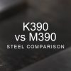 K390 vs M390 Steel Comparison over a blurred abstract steel background