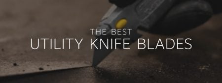 The Best Utility Knife Blades
