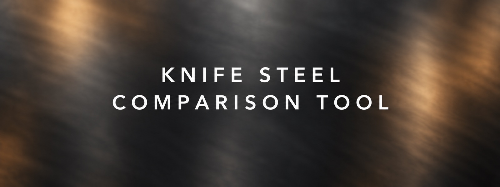 Knife Steel Comparison Tool