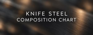 Knife Steel Composition Chart on a blurred steel background