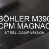 M390 vs MagnaCut Steel Comparison