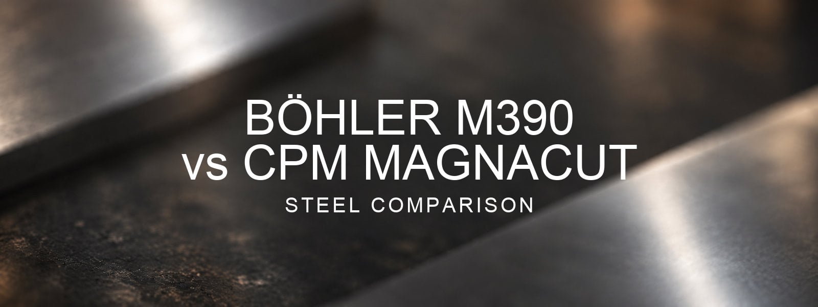 M390 vs MagnaCut Steel Comparison over a blurred abstract steel background