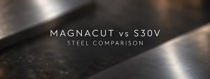 MagnaCut vs S30V Steel Comparison over a blurred abstract steel background