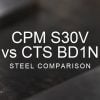 S30V vs CTS BD1N Steel Comparison over a blurred abstract steel background