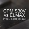 S30V vs Elmax Steel Comparison over a blurred abstract steel background