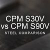 s30v vs s90v steel comparison over a blurred abstract steel background