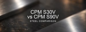 s30v vs s90v steel comparison over a blurred abstract steel background
