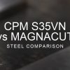 s35vn vs magnacut steel comparison over a blurred abstract steel background
