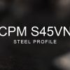 CPM S45VN Steel Profile over a blurred abstract steel background