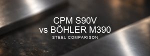 CPM S90V vs BÖHLER M390 steel comparison over a blurred abstract steel background