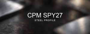 CPM SPY27 Steel Profile over a blurred abstract steel background