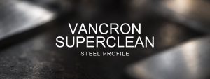 Vancron SuperClean Steel Profile over a blurred abstract steel background
